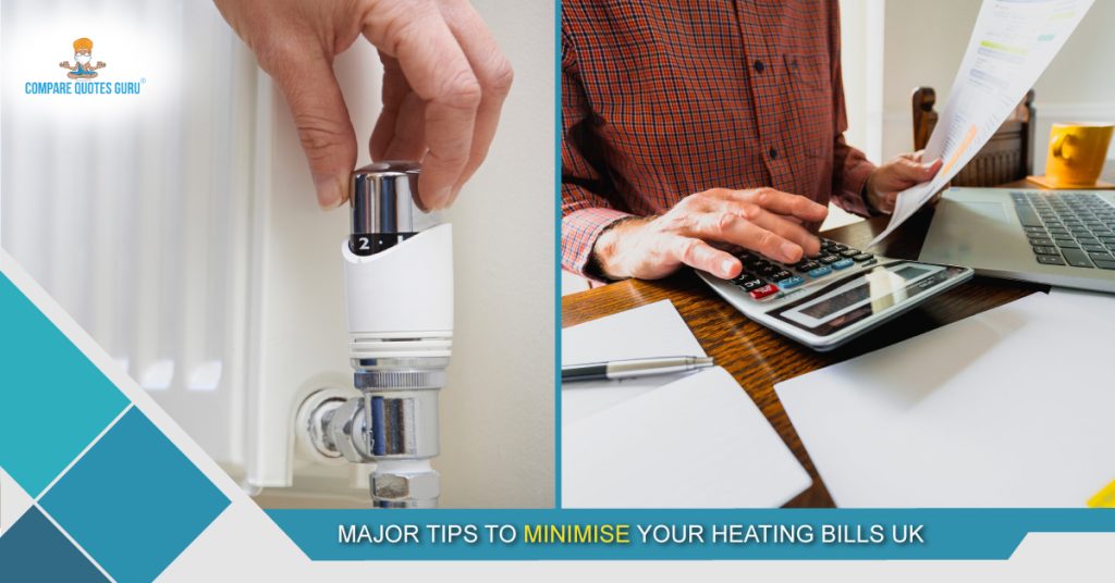 Major Tips to Minimise your Heating Bills UK