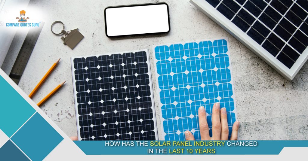 How Has The Solar Panel Industry Changed in The Last 10 Years