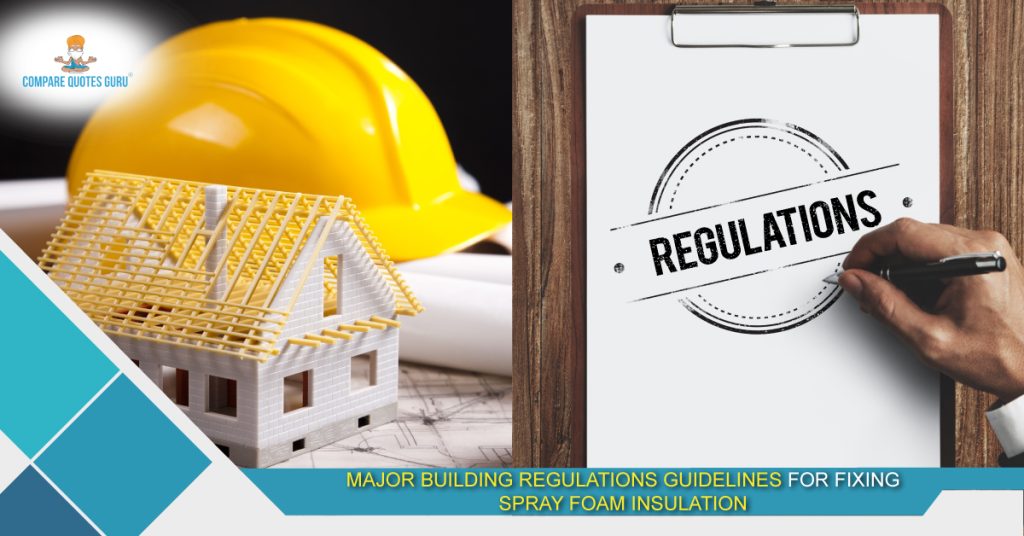 Major Building Regulation Guidelines for fixing Spray Foam Insulation